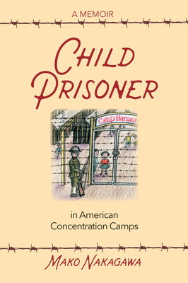 Child Prisoner in American Concentration Camps - Nakagawa, Mako