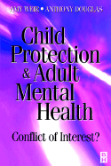 Child Protection & Adult Mental Health: Conflict of Interest?