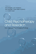 Child Psychotherapy and Research: New Approaches, Emerging Findings