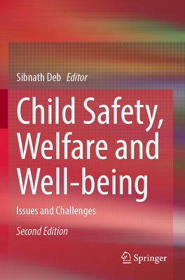 Child Safety, Welfare and Well-being: Issues and Challenges - Deb, Sibnath (Editor)