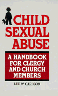 Child Sexual Abuse: A Handbook for Clergy and Church Members