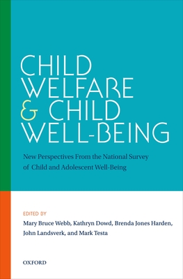 Child Welfare and Child Well-Being - Webb, Mary Bruce (Editor), and Dowd, Kathryn (Editor), and Harden, Brenda Jones (Editor)