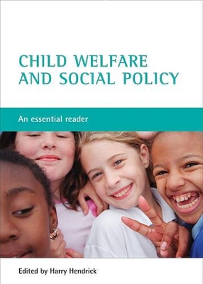 Child Welfare and Social Policy: An Essential Reader - Hendrick, Harry (Editor)