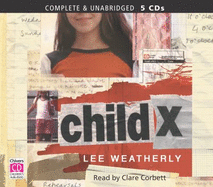 Child X - Weatherly, Lee, and Corbett, Clair (Read by)