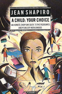 Child: Your Choice - Shapiro, Jean