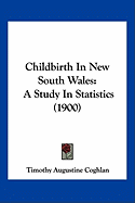 Childbirth In New South Wales: A Study In Statistics (1900)