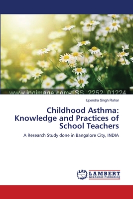 Childhood Asthma: Knowledge and Practices of School Teachers - Rahar, Upendra Singh