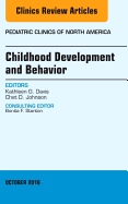 Childhood Development and Behavior, an Issue of Pediatric Clinics of North America: Volume 63-5