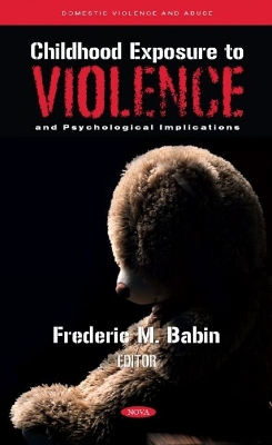 Childhood Exposure to Violence and Psychological Implications - Babin, Frederic M. (Editor)