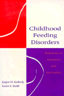 Childhood Feeding Disorders: Biobehavioral Assessment and Intervention