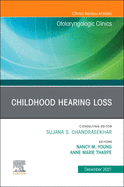 Childhood Hearing Loss, An Issue of Otolaryngologic Clinics of North America