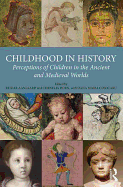 Childhood in History: Perceptions of Children in the Ancient and Medieval Worlds