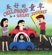 Childhood Is a Great Journey: Bilingual Picture Book in English, Traditional Chinese and Pinyin