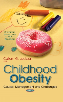 Childhood Obesity: Causes, Management & Challenges - Jackson, Callum G (Editor)