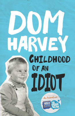 Childhood of an Idiot - Harvey, Dom