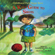 Childhood Pain Stops Here: A Kids' Guide to Being Brave: Shots