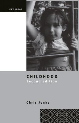 Childhood: Second edition - Jenks, Chris, Professor