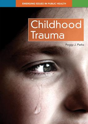 Childhood Trauma - Parks, Peggy J