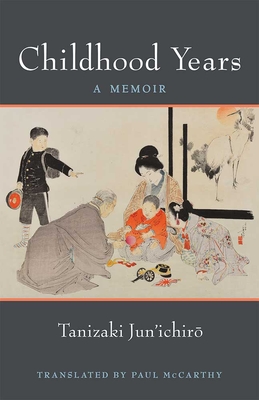 Childhood Years: A Memoir Volume 83 - Tanizaki, Jun'ichiro