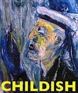 Childish: Paintings of a Backwater Visionary