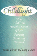 Childlight: How Children Reach Out to Their Parents from the Beyond