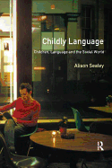 Childly Language: Children, language and the social world