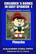 Childrens Books In Easy Spanish 1: Pinocho (Intermediate Level)