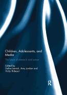 Children, Adolescents, and Media: The Future of Research and Action