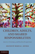 Children, Adults, and Shared Responsibilities: Jewish, Christian and Muslim Perspectives