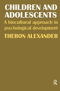 Children and Adolescents: A Biocultural Approach to Psychological Development