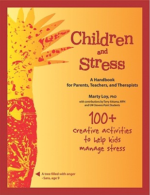 Children and Stress: A Handbook for Parents, Teachers, and Therapists - Loy, Marty