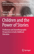 Children and the Power of Stories: Posthuman and Autoethnographic Perspectives in Early Childhood Education
