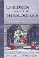Children and the Theologians: Clearing the Way for Grace