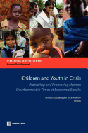 Children and Youth in Crisis: Protecting and Promoting Human Development in Times of Economic Shocks