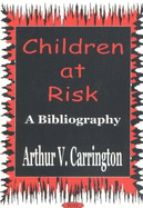 Children At Risk: A Bibliography