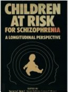 Children at Risk for Schizophrenia: A Longitudinal Perspective - Watt, Norman F (Editor), and Anthony, E James (Editor), and Wynne, Lyman C, M.D., Ph.D. (Editor)