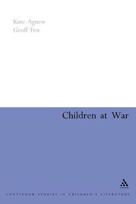 Children at War - Agnew, Kate, and Fox, Geoff