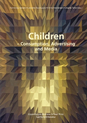 Children: Consumption, Advertising and Media - Hansen, Flemming (Editor), and Rasmussen, Jeanette (Editor), and Martensen, Anne (Editor)