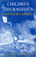 Children Courageous: And Their Families