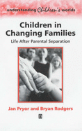 Children in Changing Families: Separation, Divorce, and Stepparenting