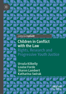 Children in Conflict with the Law: Rights, Research and Progressive Youth Justice