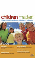 Children Matter: Spring 2010: Fresh Thinking About Children's Ministry