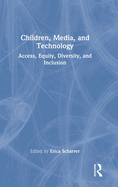 Children, Media, and Technology: Access, Equity, Diversity, and Inclusion