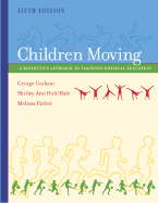 Children Moving: A Reflective Approach to Teaching Physical Education with Powerweb - Graham, George, and Parker, Melissa, and Holt-Hale, Shirley Ann