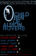 Children of Albion Rovers: An Anthology of New Scottish Writing