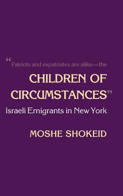 Children of Circumstances - Shokeid, Moshe