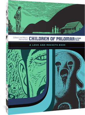 Children of Palomar and Other Tales: A Love and Rockets Book - Hernandez, Gilbert, and Hernandez, Mario