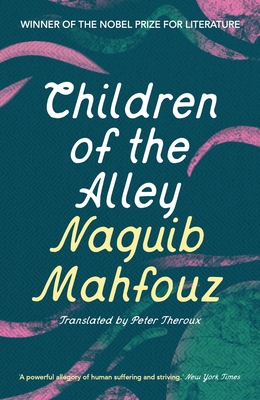 Children of the Alley - Mahfouz, Naguib, and Theroux, Peter (Translated by)