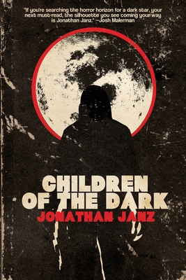 Children of the Dark - Janz, Jonathan