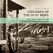 Children of the Dust Bowl Lib/E: The True Story of the School at Weedpatch Camp